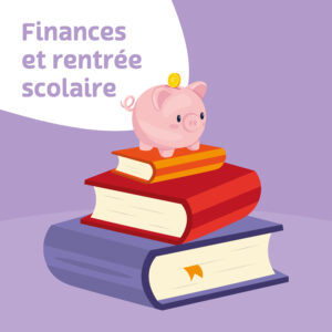 Finances et rentrée scolaire